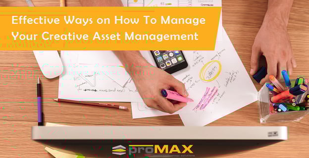 Effective Ways on How To Manage Your Creative Asset Management